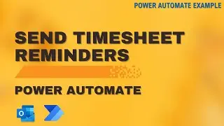 Automate Timesheet Reminders every Friday using Power Automate