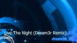 Zefora - Live the Night (dream3r Remix)