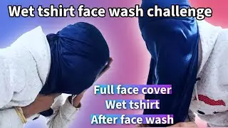 Wet tshirt water 💦 face wash challenge || full tight wet tshirt challenge || #waterchallange #wet 