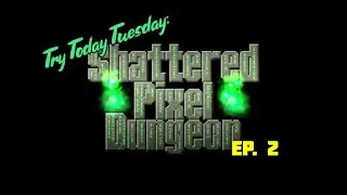 Shattered Pixel Dungeon, эпизод 2: попробуйте сегодня во вторник