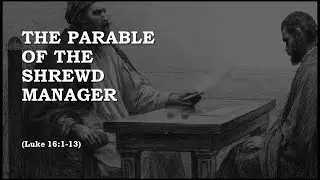 The Parable of the Shrewd Manager