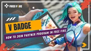 How to Get free fire partner program? V BADGE in Free Fire