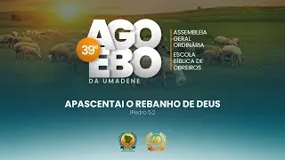 39º AGO/EBO  da UMADENE   ADPB Templo Central-PB | 06-08-2025