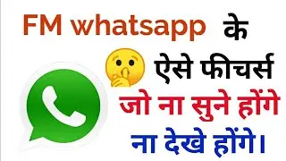 FM WHATSAPP FEATURES in hindi 2020 |  FM WHATSAPP hidden features in hindi |