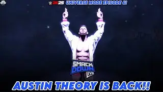 WWE 2K25 UNIVERSE MODE EPISODE 61 | SMACKDOWN LIVE | AUSTIN THEORY IS BACK!!