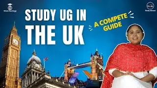 Study UG in the UK: Everything You Need to Know!