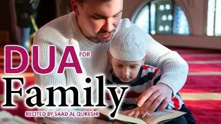 THIS DUA WILL PROTECT YOUR FAMILY |  BEST PRAYER FOR FAMILY ~  LISTEN EVERYDAY!