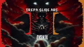 DXSKIX -TREPA SLIDE ARC (Official Audio)