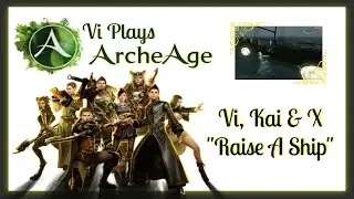 ARCHEAGE Game Play - Raising A Ship - Trade Pack Run