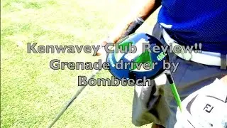 Kenwavey Cub Review: Trying out the Grenade driver by Bombtech