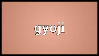 Gyoji Meaning