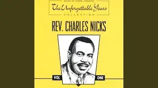 When the Lord Delivers Me - Rev. Charles Nicks