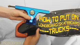 How to put on Longboard or Skateboard Trucks By LongboardEra