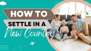 How to settle in a new country