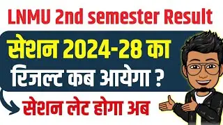 LNMU 2024-28 2nd semester result date 2026 | lnmu 2nd semester result kab ayega 2024-28