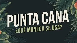 &iquest;Qu&eacute; moneda se usa en Punta Cana? | Caribe Activo | Consejos para tu viaje a Punta Cana