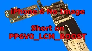 iPhone 6 no image solution - strange short on PP6V0_LCM_BOOST