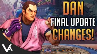 SFV - DAN CHANGES EXPLAINED! Final Patch Notes (Definitive Update)