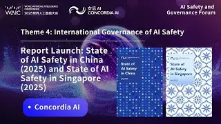 Report Launch: State of AI Safety in China (2025) and State of AI Safety in Singapore (2025)