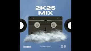 Asambe Qhobzin - 2k25 Mix Vol.1