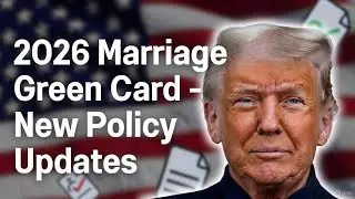 USCIS&nbsp;2026&nbsp;Marriage-Based Green Card Rules Explained | What Applicants Should Know