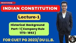 Indian Polity & Constitution for DU LLB 2023 | CUET PG LLB 2023| Lecture 1 (Company Rule 1773- 1853)