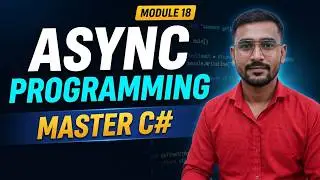 Master Async Programming in C# | Threads, Tasks & async await | Marathi Tutorial | Module 18