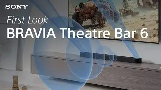 BRAVIA Theatre Bar 6 | FIRST LOOK