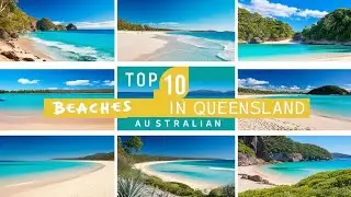 Top 10 Must-visit Beaches in Queensland, Australia