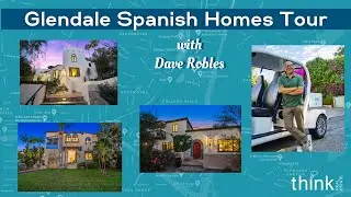 Touring Spanish Homes For Sale in Los Angeles with Dave Robles
