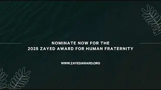 Zayed Award for Human Fraternity 2025: Call for Nominations
