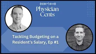Tackling Budgeting on a Resident&rsquo;s Salary, Ep #1
