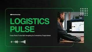 Ocean Roars, Trucks Stall: Navigating the Contradictory Freight Market