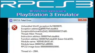 Rpcs3 Fatal error Unhandled Win32 exception 0xC06D007E