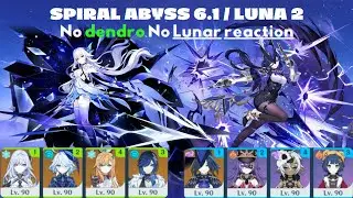 6.1 / Luna 2 Spiral Abyss📱Mobile | No Dendro No Lunar reaction |tips&trick|🥶 Skirk ⚡ Clorinde | 4k 