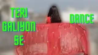 Teri galiyon se Dance|Jubin nautiyal|New song|Kittu sawariya dance