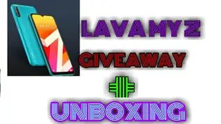 LAVA MY Z UNBOXING + GIVEAWAY || LAVA GIVEAWAY