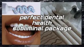 ☆ perfect dental health, white teeth, cavity free, clean gums subliminal package ☆