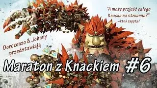 Maraton z Knackiem (Dorczenzo & Johnny) #6