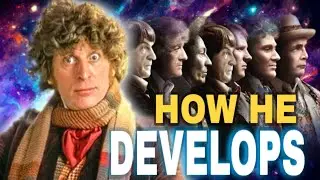 THE 4th DOCTOR (Development Through Each Incarnation)