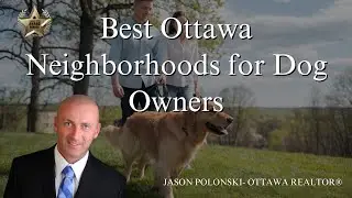 Best Ottawa Neighborhoods for Dog Owners | Jason Polonski - Realtor