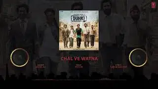 Dunki: Chal Ve Watna(Audio) Shah Rukh Khan |Rajkumar Hirani |Taapsee Pannu |Pritam,Javed Ali,Varun G