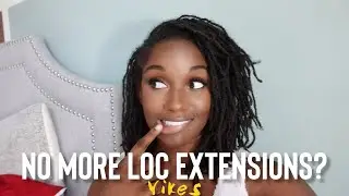I Cut Off My Loc Extensions?!?!