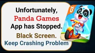 How To Fix Unfortunately, Panda Games App has stopped | Keeps Crashing Problem in Android