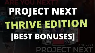 Project Next Thrive Edition Bonuses & Review