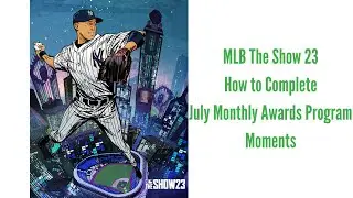 MLB The Show 23: How to Complete July Monthly Awards Program Moments