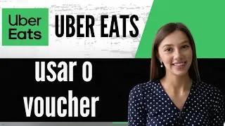 Como usar o voucher do Uber Eats