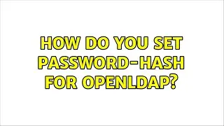 How do you set password-hash for OpenLDAP?