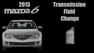 2013 Mazda6 Transmission Fluid Change