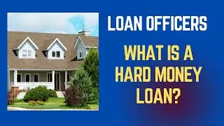 📢 What is a Hard Money Loan? For Loan Officers